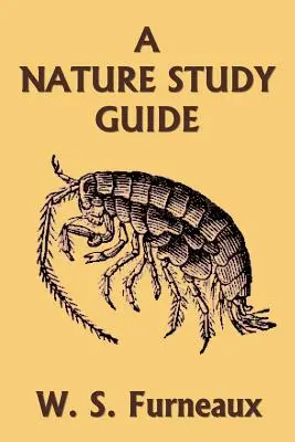 Un ghid de studiu al naturii (Clasicii de ieri) - A Nature Study Guide (Yesterday's Classics)