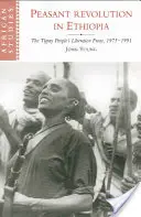 Revoluția țărănească în Etiopia: Frontul de Eliberare a Poporului Tigray, 1975-1991 - Peasant Revolution in Ethiopia: The Tigray People's Liberation Front, 1975 1991
