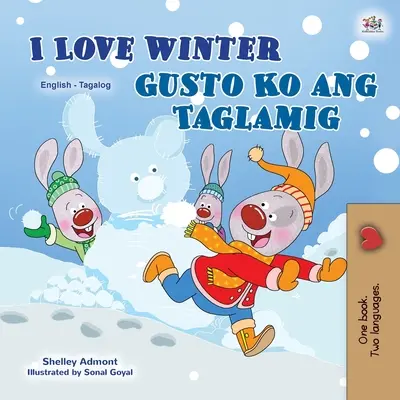 I Love Winter (English Tagalog Bilingual Book for Kids): Carte filipineză pentru copii - I Love Winter (English Tagalog Bilingual Book for Kids): Filipino children's book