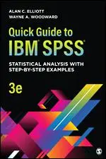 Ghid rapid pentru Ibm(r) Spss(r): Statistical Analysis with Step-By-Step Examples (Analiză statistică cu exemple pas cu pas) - Quick Guide to Ibm(r) Spss(r): Statistical Analysis with Step-By-Step Examples