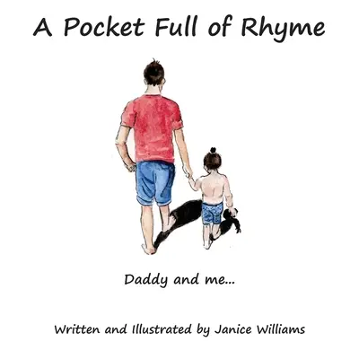 Un buzunar plin de rime: Tati și cu mine... - A Pocket Full of Rhyme: Daddy and Me...