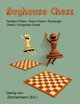Bughouse Chess: Tandem - Șah / Echipă - Șah / Schimb - Șah / Maghiară - Șah - Bughouse Chess: Tandem - Chess / Team - Chess / Exchange - Chess / Hungarian - Chess
