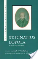 Autobiografia Sfântului Ignațiu Loyola: Cu documente conexe - The Autobiography of St. Ignatius Loyola: With Related Documents