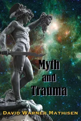Mit și traumă: Sinele superior, înțelepciunea antică și dușmanii lor - Myth and Trauma: Higher Self, Ancient Wisdom, and their Enemies
