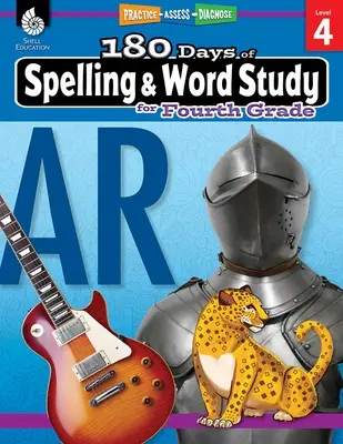 180 Days of Spelling and Word Study pentru clasa a patra: Practică, evaluare, diagnosticare - 180 Days of Spelling and Word Study for Fourth Grade: Practice, Assess, Diagnose
