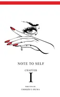 Notă către sine: Capitolul I - Note To Self: Chapter I