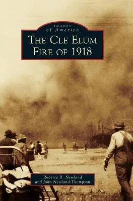 Incendiul de la Cle Elum din 1918 - The Cle Elum Fire of 1918