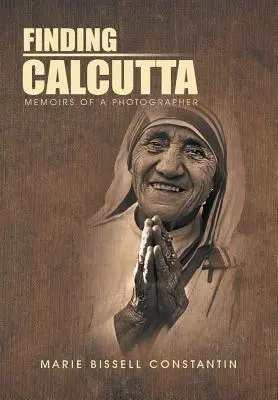 În căutarea Calcuttei: Memoriile unui fotograf (Memoirs of a Photographer) - Finding Calcutta: Memoirs of a Photographer