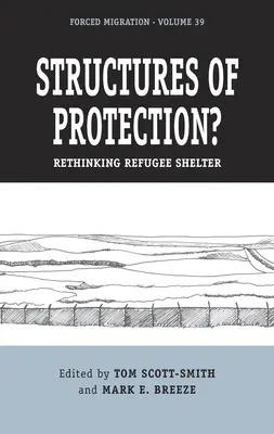 Structuri de protecție?: Regândirea adăpostului pentru refugiați - Structures of Protection?: Rethinking Refugee Shelter