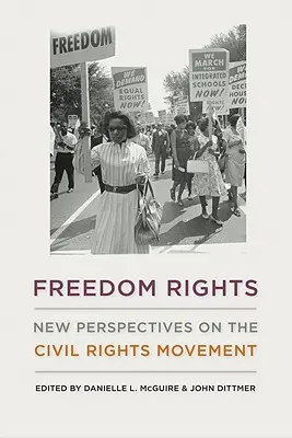 Drepturile libertății: Noi perspective asupra mișcării pentru drepturile civile - Freedom Rights: New Perspectives on the Civil Rights Movement