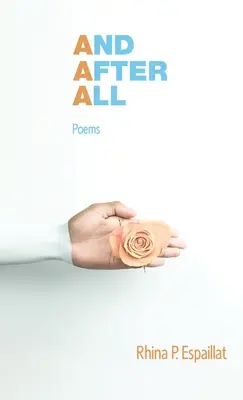 Și după toate: Poezii - And after All: Poems