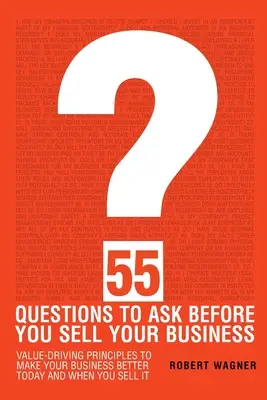 55 de întrebări de pus înainte de a vă vinde afacerea - 55 Questions to Ask Before You Sell Your Business