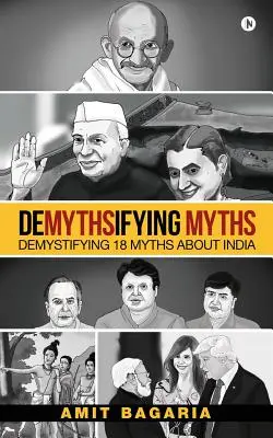 Demitizarea miturilor: Demistificarea a 18 mituri despre India - Demythsifying Myths: Demystifying 18 Myths about India