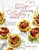Zahăr dulce, condimente senzuale: Arome exotice pentru a vă trezi coacerea - Sweet Sugar, Sultry Spice: Exotic Flavors to Wake Up Your Baking