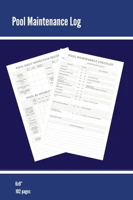 Pool Maintenance Log: Lista de verificare a proprietarilor de piscine, informații de curățare, urmărirea apei de testare, carte, personală sau de afaceri / client, piscine - Pool Maintenance Log: Swimming Pool Owners Check List, Cleaning Information, Test Water Tracking, Book, Personal or Business/ Client, Pools
