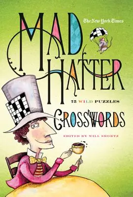 The New York Times Mad Hatter Crosswords: 75 de puzzle-uri sălbatice - The New York Times Mad Hatter Crosswords: 75 Wild Puzzles