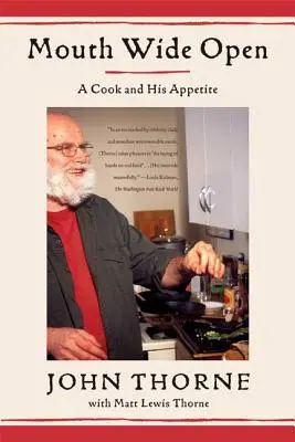 Mouth Wide Open: Un bucătar și apetitul său - Mouth Wide Open: A Cook and His Appetite