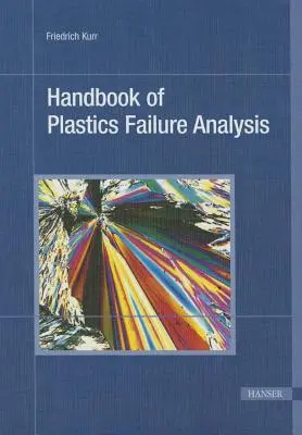 Manual de analiză a defecțiunilor materialelor plastice - Handbook of Plastics Failure Analysis