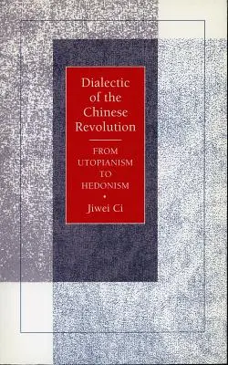 Dialectica revoluției chineze: De la utopism la hedonism - Dialectic of the Chinese Revolution: From Utopianism to Hedonism
