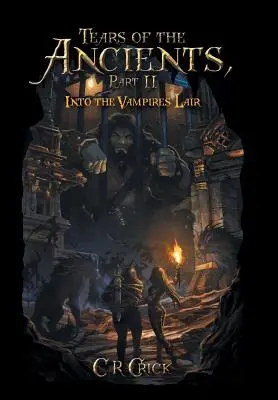 Tears of the Ancients, partea a II-a: În bârlogul vampirilor - Tears of the Ancients, Part II: Into the Vampires Lair