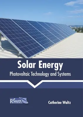 Energie solară: Tehnologie și sisteme fotovoltaice - Solar Energy: Photovoltaic Technology and Systems