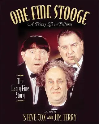 One Fine Stooge: Viața încrețită a lui Larry Fine în imagini - One Fine Stooge: Larry Fine's Frizzy Life in Pictures
