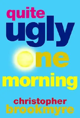 O dimineață destul de urâtă - Quite Ugly One Morning