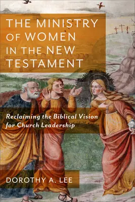 Slujirea femeilor în Noul Testament - Ministry of Women in the New Testament