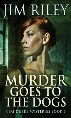 Crima merge la câini - Murder Goes To The Dogs