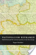 Nationalism Reframed: Națiunea și problema națională în noua Europă - Nationalism Reframed: Nationhood and the National Question in the New Europe