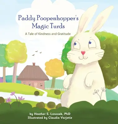 Rahatul magic al lui Paddy Poopenhopper: O poveste despre bunătate și recunoștință - Paddy Poopenhopper's Magic Turds: A Tale of Kindness and Gratitude