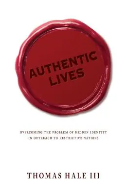 Vieți autentice: Depășirea problemei identității ascunse în contactarea națiunilor restrictive - Authentic Lives: Overcoming the Problem of Hidden Identity in Outreach to Restrictive Nations