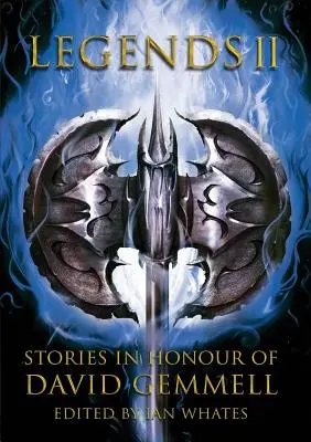Legends 2, Povestiri în onoarea lui David Gemmell - Legends 2, Stories in Honour of David Gemmell