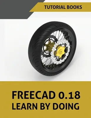 FreeCAD 0.18 Învățați prin practică - FreeCAD 0.18 Learn By Doing