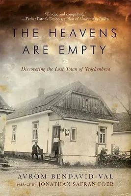 Cerurile sunt goale: Descoperirea orașului pierdut Trochenbrod - The Heavens Are Empty: Discovering the Lost Town of Trochenbrod