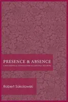 Prezență și absență: O investigație filosofică a limbajului și a ființei - Presence and Absence: A Philosophical Investigation of Language and Being