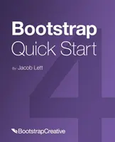 Bootstrap 4 Quick Start: Ghidul unui începător pentru construirea de layout-uri responsive cu Bootstrap 4 - Bootstrap 4 Quick Start: A Beginner's Guide to Building Responsive Layouts with Bootstrap 4