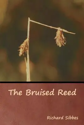 Trestia rănită - The Bruised Reed