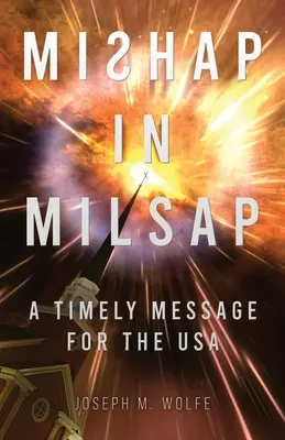 Nenorocire în Milsap: Un mesaj oportun pentru SUA - Mishap in Milsap: A Timely Message for the USA