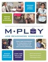 Mploy - A Job Readiness Workbook: Dezvoltarea abilităților de carieră pentru tinerii adulți din spectrul autist și cu dificultăți de învățare - Mploy - A Job Readiness Workbook: Career Skills Development for Young Adults on the Autism Spectrum and with Learning Difficulties