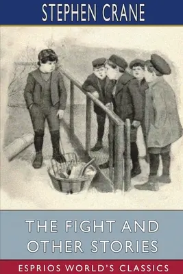 Lupta și alte povestiri (Esprios Classics) - The Fight and Other Stories (Esprios Classics)