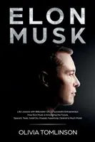 Elon Musk: Lecții de viață cu miliardarul CEO și antreprenor de succes. Cum inovează Elon Musk viitorul - Elon Musk: Life Lessons with Billionaire CEO & Successful Entrepreneur. How Elon Musk is Innovating the Future