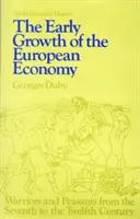 Creșterea timpurie a economiei europene: Războinici și țărani din secolul al VII-lea până în secolul al XII-lea - Early Growth of the European Economy: Warriors and Peasants from the Seventh to the Twelfth Century