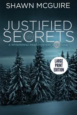 Secrete justificate: Un mister Whispering Pines, Cartea 9 - Justified Secrets: A Whispering Pines Mystery, Book 9