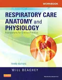 Manual de lucru pentru Anatomia și fiziologia îngrijirii respiratorii: Fundamente pentru practica clinică - Workbook for Respiratory Care Anatomy and Physiology: Foundations for Clinical Practice