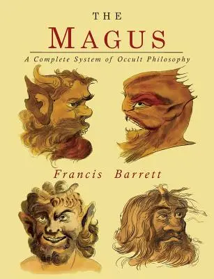 The Magus: Un sistem complet de filosofie ocultă - The Magus: A Complete System of Occult Philosophy