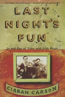 Last Night's Fun: O carte despre muzica tradițională irlandeză - Last Night's Fun: A Book about Irish Traditional Music