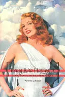 Being Rita Hayworth: Labor, Identity, and Hollywood Stardom