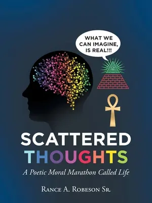 Gânduri împrăștiate: Un maraton moral poetic numit viață - Scattered Thoughts: A Poetic Moral Marathon Called Life