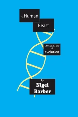 Bestia umană: ...prin lentila evoluției - The Human Beast: ...through the lens of evolution